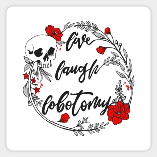 Live Laugh Lobotomy Memento Mori Skull and Flowers White Design Sticker